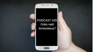 2017 kolmaskymmenesensimmäinen podcast Onko netti ihmisoikeus [upl. by Cindee]