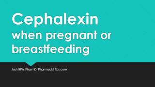 Cephalexin when pregnant or breastfeeding [upl. by Varini857]