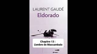 16  Eldorado de Laurent Gaudé  lecture du Chapitres 13 fin [upl. by Odnumyar290]