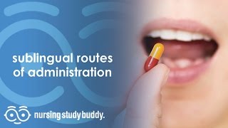 Sublingual Routes of Administration  Nursing Study Buddy Video Library [upl. by Enelrae]