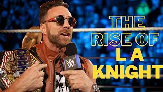 The Rise of LA Knight From Underdog to Wrestling Superstar [upl. by Zarger]