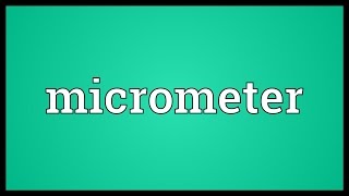 Micrometer Meaning [upl. by Norad862]