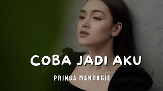 COBA JADI AKU  PRINSA MANDAGIE  LIRIK [upl. by Curry747]