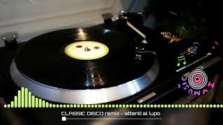 CLASSIC DISCO  attenti al lupo [upl. by Naples]