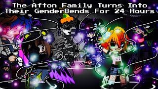 The Afton Family Turns Into Their Genderbends For 24 Hours  FNAF [upl. by Nickolai435]