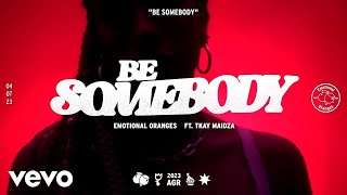 Emotional Oranges  Be Somebody feat Tkay Maidza Lyric Video [upl. by Haddad381]