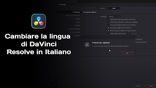 Cambiare la lingua di DaVinci Resolve in Italiano [upl. by Nahum]