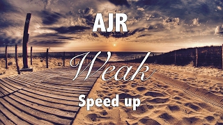 AJR  Weakspeed up [upl. by Anined984]