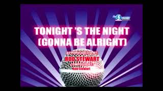 TONIGHTS THE NIGHT ROD STEWART KARAOKE [upl. by Mordecai358]