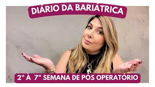 PÓS OPERATÓRIO DE CIRURGIA BARIÁTRICA DA 2ª A 7ª SEMANA DE RECUPERAÇÃO [upl. by Brenda]