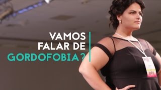 Vamos falar de gordofobia [upl. by Hofstetter640]