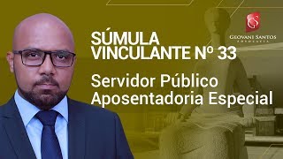 Servidor Público aposentadoria especial Súmula Vinculante nº33 [upl. by Dannel712]