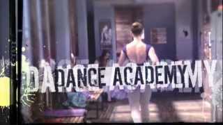 Dance Academy  Season 1  Opening Credits [upl. by Martynne]