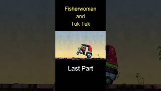 Fisherwoman and Tuk Tuk Part 15  Last Part shorts viral [upl. by Inneg]