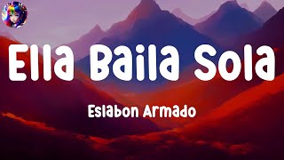 Ella Baila Sola  Eslabon Armado Letras Lyrics  Ella Latina letra BadBunny PesoPluma [upl. by Toh353]