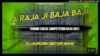 A Raja Ji Baja Baji Sound Check Competition Bass Mix DJ Goutam Raj Official Dj RAMESH REMIX [upl. by Naujit]