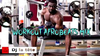 2021 AFROBEATS WORKOUT MIX202A AFROBEATS PARTY MIX BY Dj La Tête [upl. by Teiluj725]