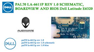 PAL70 LA6611P REV 10 SCHEMATIC BOARDVIEW AND BIOS Dell Latitude E6320 [upl. by Menedez]