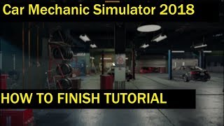 Car Mechanic Simulator 2018 how to finish tutorial [upl. by Dlareg]