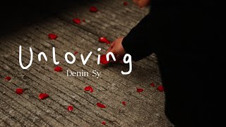 UNLOVING  DENIN SY Official Lyric Video [upl. by Ettenot]