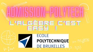 Résolution de l’examen dadmission en Polytech ULB Juillet 2015Algèbre [upl. by Weathers]