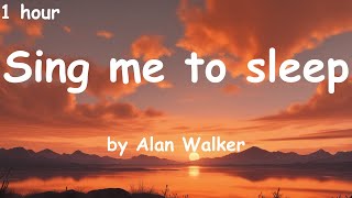 Sing me to sleep  by Alan Walker lyrics 1 hour [upl. by Lectra741]