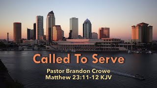 Called to Serve  Pastor Brandon Crowe [upl. by Dahsra384]