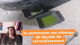 JE COMMENTE MA PREMIÈRE VIDANGE DE LIQUIDE DE REFROIDISSEMENT [upl. by Ynamrej783]