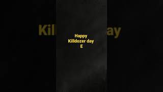 Happy killdozer day [upl. by Sarid]