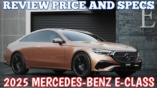 New 2025 Mercedes Benz Eclass  Review Price And Specs [upl. by Josias]