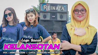 Sasak terbaru REINATA 05  KELANSOTAN  Penampilan Spesial dari ARMILA AZENI 😍 [upl. by Olen]