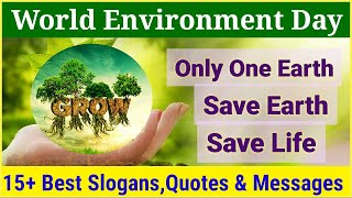 15 SlogansQuotes amp Messages On World Environment Day  Save Environment Slogansonlyoneearth [upl. by Nylla425]