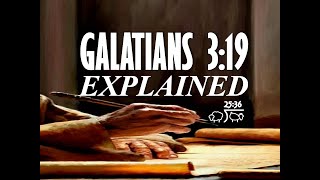 GALATIANS 319  EXPLAINED [upl. by Eerazed]