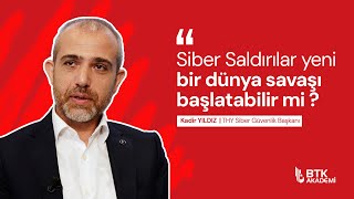 Siber saldırılar yeni bir dünya savaşı başlatabilir mi  Kadir YILDIZ  Tekno Kariyer [upl. by Cox]