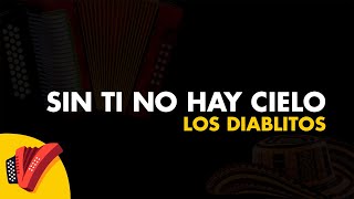 Sin Ti No Hay Cielo Los Diablitos Video Letra  Sentir Vallenato [upl. by Ecnarepmet]