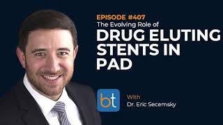 Drug Eluting Stents in Peripheral Artery Disease w Dr Eric Secemsky  BackTable Ep 407 [upl. by Rufina]