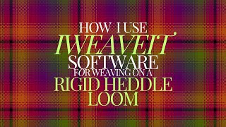 How I use IWEAVEIT software for weaving on a Rigid Heddle Loom [upl. by Rather357]