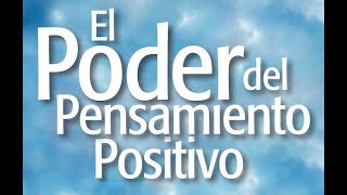 EL PODER DEL PENSAMIENTO POSITIVO audiolibro completo en español voz humana [upl. by Allets298]