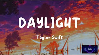 Daylight Taylor Swift Lyric Video [upl. by Cammi]