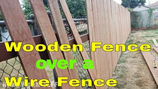 Building a Wooden Fence over a Wire Fence [upl. by Dougherty451]