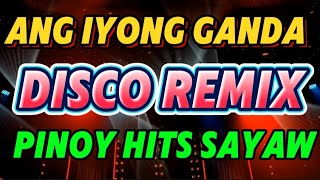 2k PINOY HITS ANG IYONG GANDA  DISCO REMIX 💥 [upl. by Joby]