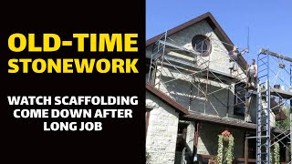 OLDTIME STONEWORK Watch Scaffolding Come Down After Long Job [upl. by Polik]