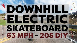 63 MPH Downhill Electric Skateboard  20S  Fastest DIY [upl. by Ecenahs522]