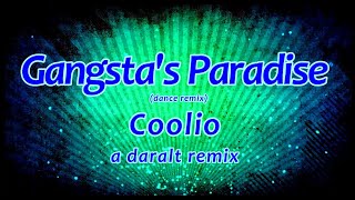 Gangstas Paradise dance remix  Coolio  A Daralt Remix [upl. by Uhn248]