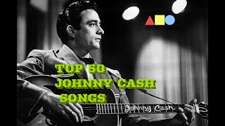 TOP 50 JOHNNY CASH SONGS [upl. by Ingrid]