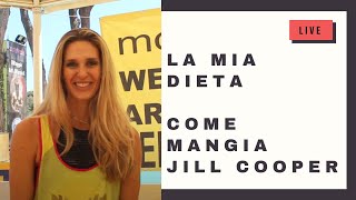 Jill Cooper  La mia dieta  Come mangia Jill Cooper 🔴 Jill Cooper LIVE [upl. by Yblocaj]