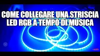 Come collegare una striscia LED RGB a tempo di musica [upl. by Nisay]