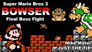 Just the Tip  Super Mario Bros 3 BOWSER Fight [upl. by Ecnedac]