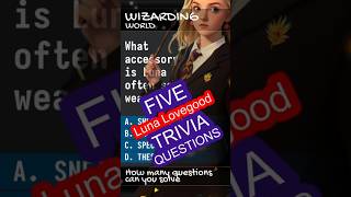 TRIVIA QUESTIONS about WIZARDING WORLD 002 Luna Lovegood [upl. by Ennirac543]