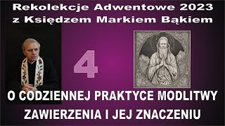 REKOLEKCJE ADWENTOWE 2023 z Księdzem Markiem Bąkiem  dzień 4 czwarty [upl. by Koffman]